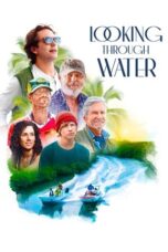 Nonton film Looking Through Water (2025) - Pusatmovie21
