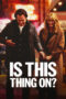 Nonton film Is This Thing On (2025) - Pusatmovie21