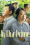 Nonton film In Our Prime (2026) - Pusatmovie21