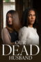 Nonton film Our Dead Husband (2026) - Pusatmovie21